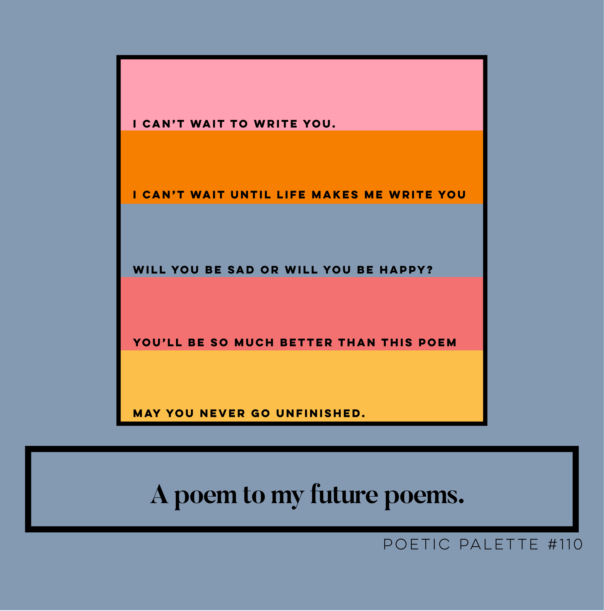 A poem to my future poems